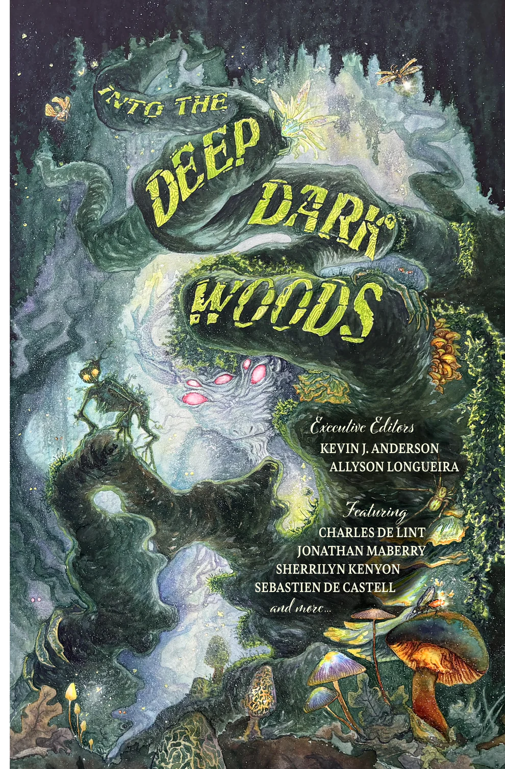 Book cover showing the compilation title Into the Deep Dark Woods on top of gnarled tree branches in a warped and disrubing forest. Several eyes look at at the reader and mushrooms grow at the bottom of the image in various warm colors